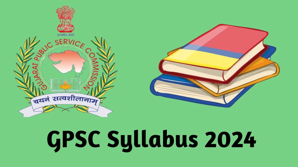 GPSC Syllabus 2024 Announced Download GPSC Archaeological Chemist Exam pattern at gpsc.gujarat.gov.in - 21 March 2024