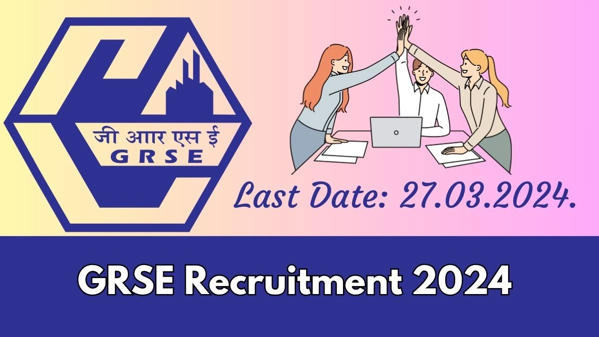 GRSE Recruitment 2024, Apply for Latest 43 Vacancies