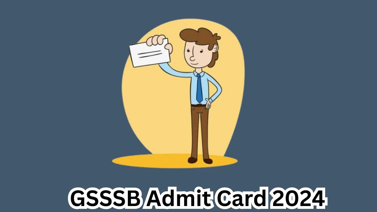 GSSSB Admit Card 2024 For CCE released Check and Download Hall Ticket, Exam Date @ gsssb.gujarat.gov.in - 28 March 2024