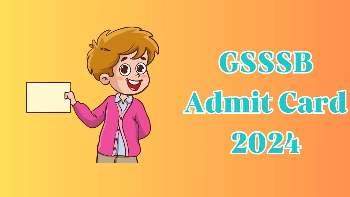 GSSSB Admit Card 2024 will be declared soon gsssb.gujarat.gov.in Steps to Download Hall Ticket for CCE - 27 March 2024