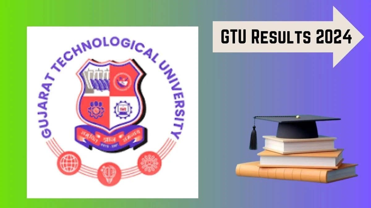 GTU Results 2024 (Out) at gtu.ac.in Check Bph Sem 2 - Remedial Exam Result 2024