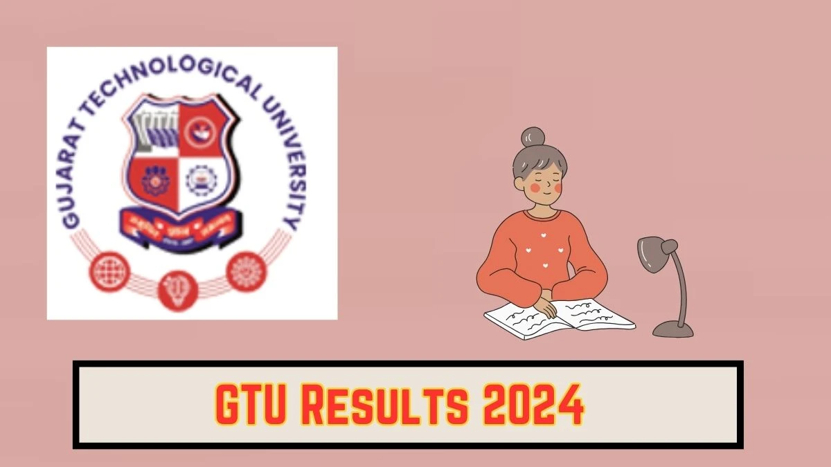 GTU Results 2024 Released at gtu.ac.in Check BE Sem 4 - Remedial Exam Result 2024