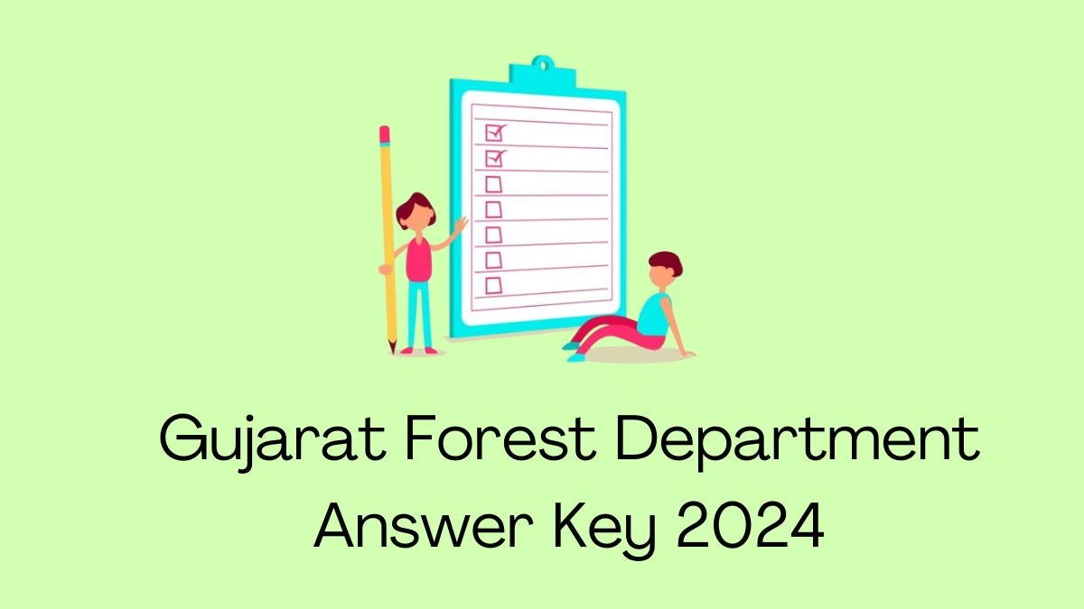 Gujarat Forest Department Answer Key 2024 Is Now available Download Forest Guard PDF here at forests.gujarat.gov.in - 14 March 2024