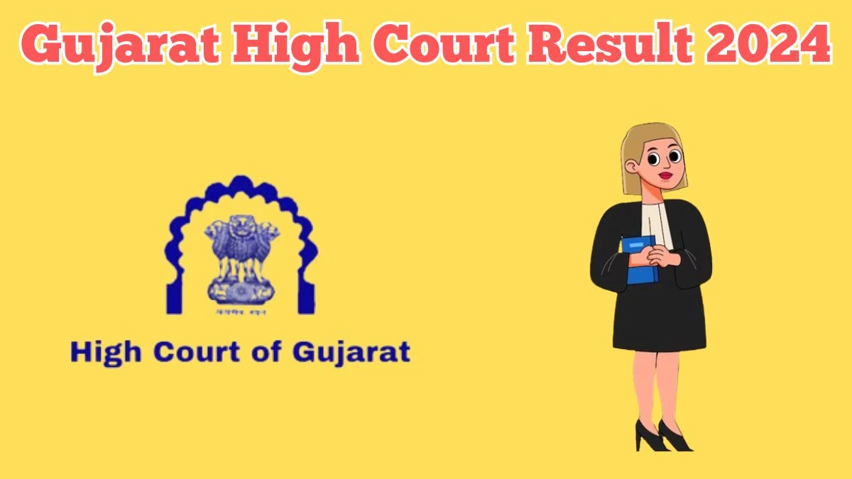 Gujarat High Court Result 2024 Announced. Direct Link to Check Gujarat High Court  Attendant-cum-Cook Result 2024 gujarathighcourt.nic.in - 28 March 2024