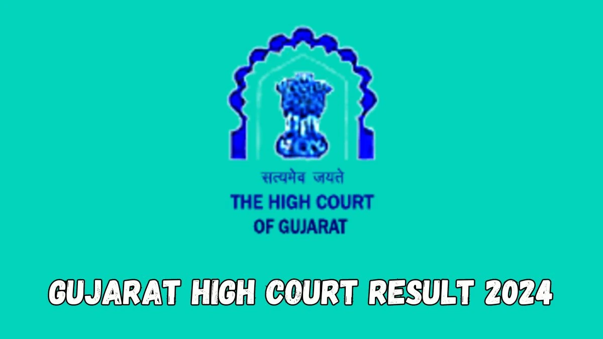 Gujarat High Court Result 2024 Announced. Direct Link to Check Gujarat High Court Peon Result 2024 gujarathighcourt.nic.in - 21 March 2024