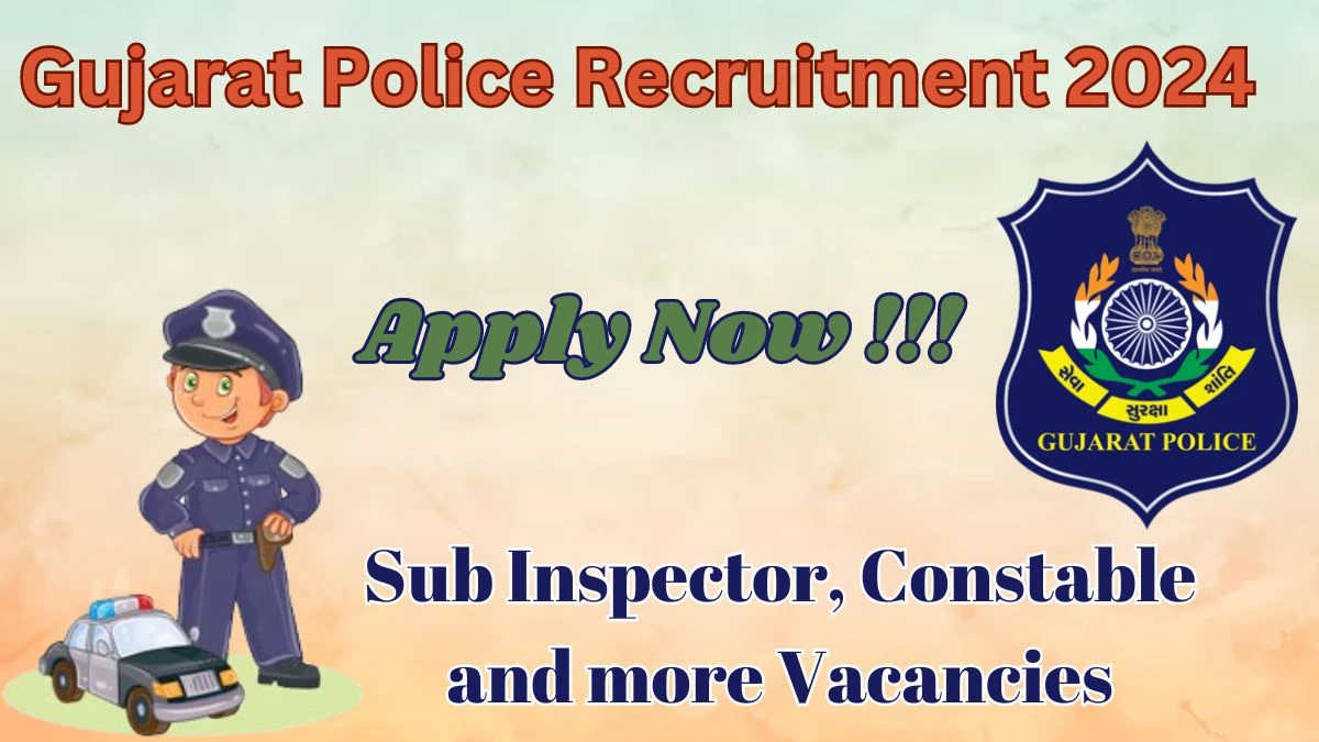 Gujarat Police Recruitment 2024 | 12472  Sub Inspector, Constable and more vacancies Apply Now