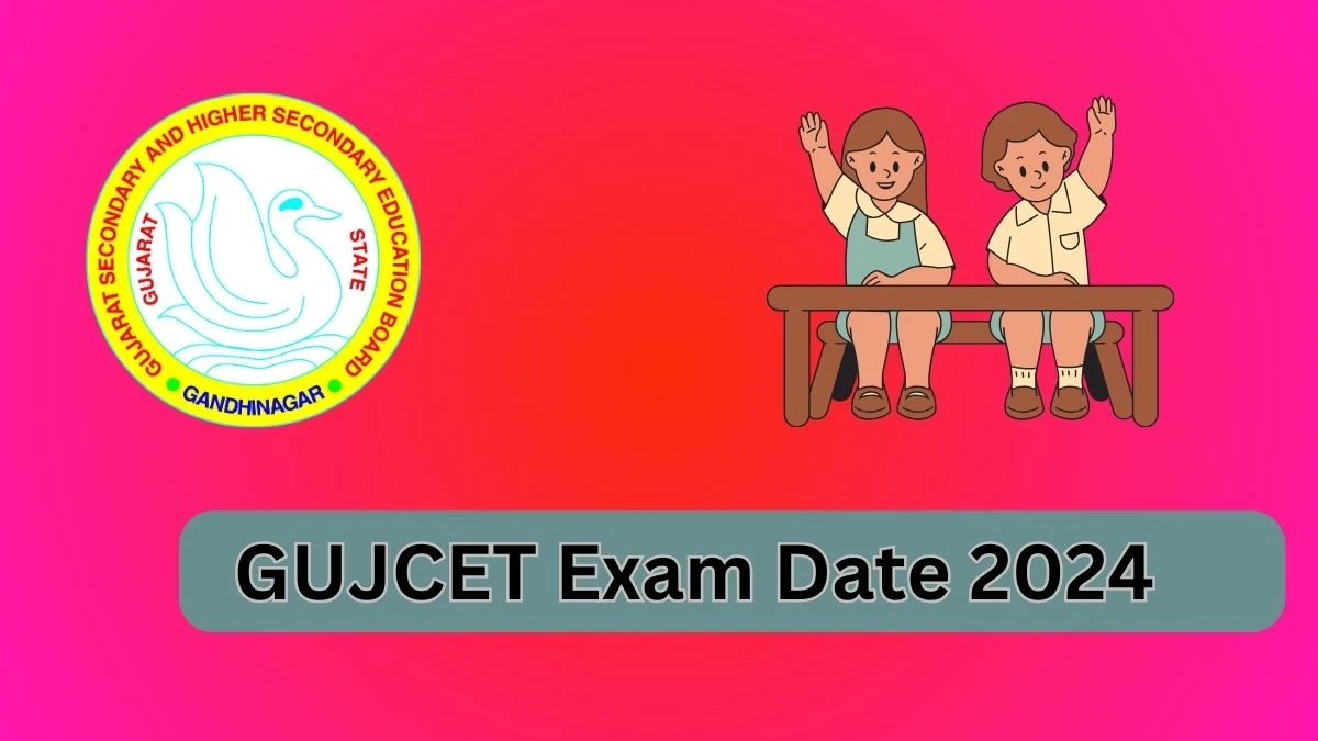 GUJCET Exam Date 2024 (Annouced) gujcet.gseb.org Check GUJCET Exam Details Here