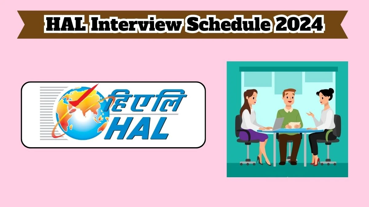 HAL Interview Schedule 2024 Announced Check and Download HAL Visiting consultant at hal-india.co.in - 26 March 2024