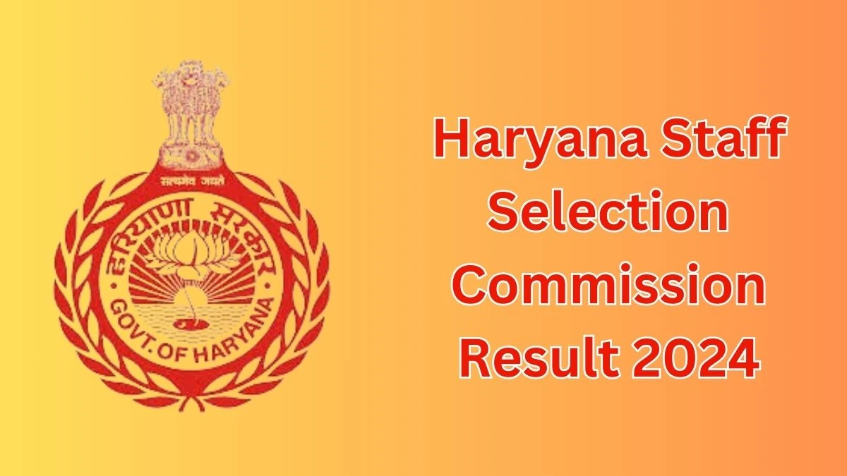 Haryana Staff Selection Commission Result 2024 Announced Download HSSC Result at hssc.gov.in