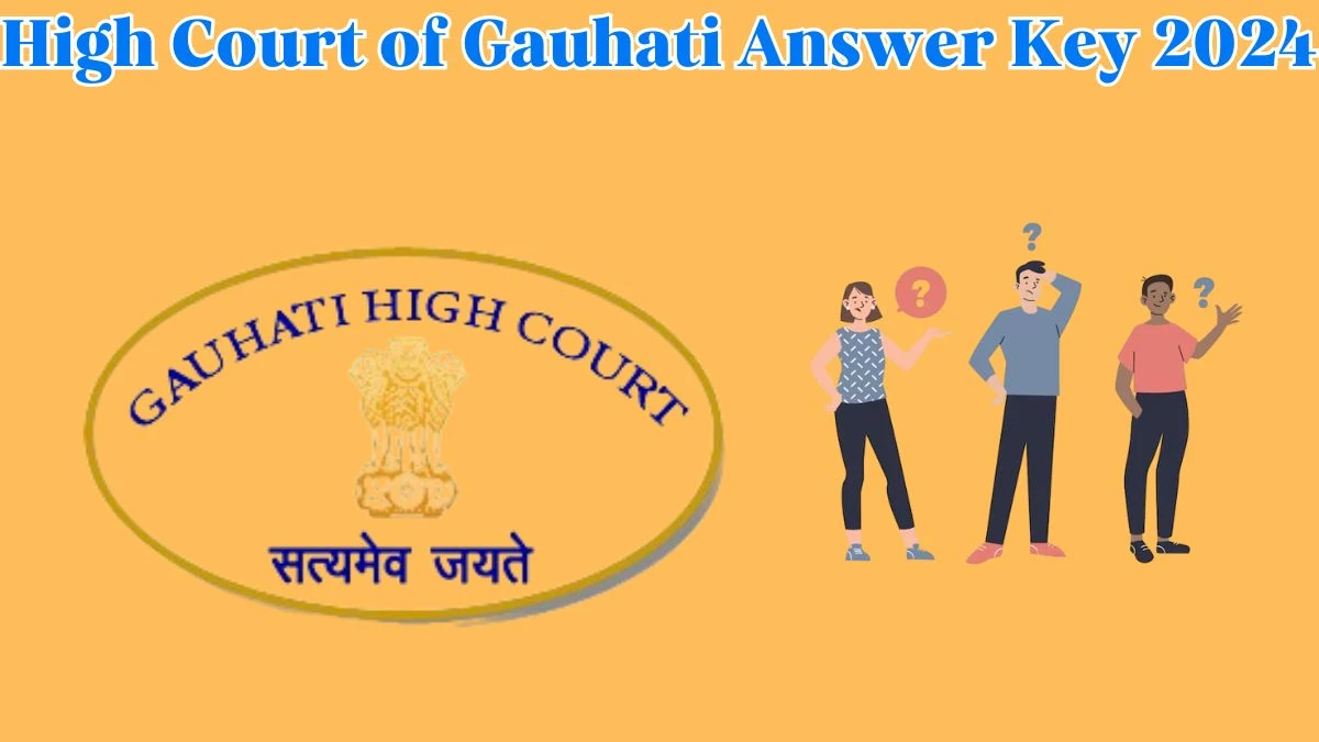 High Court of Gauhati Answer Key 2024 Out ghconline.gov.in Download Programmer Answer Key PDF Here - 27 March 2024