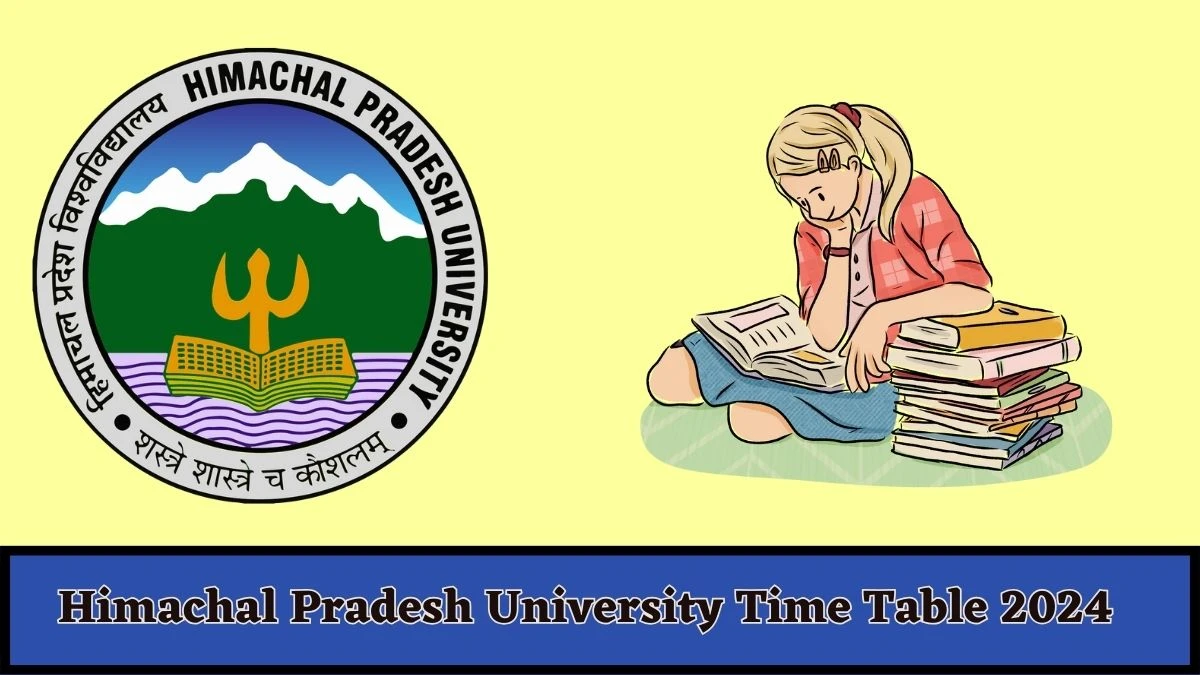 Himachal Pradesh University Time Table 2024 (Available) hpuniv.ac.in Download Himachal Pradesh University Date Sheet Here