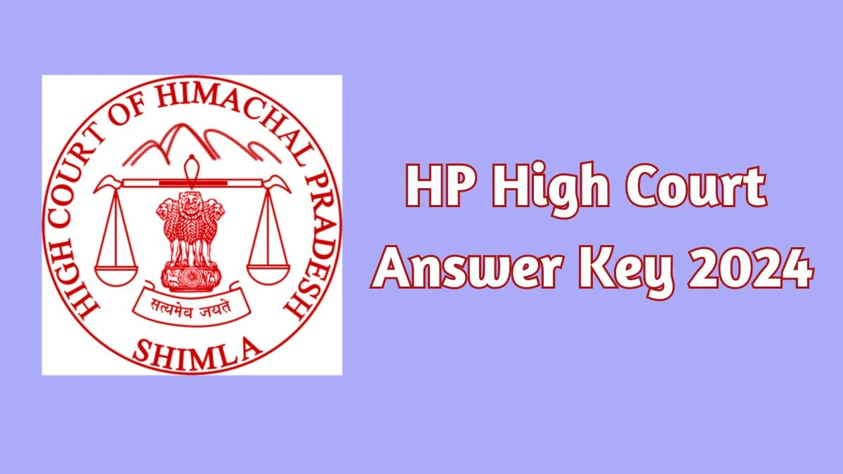 HP High Court Answer Key 2024 Out hphighcourt.nic.in Download Clerk-cum Proof Reader Answer Key PDF Here - 21 March 2024