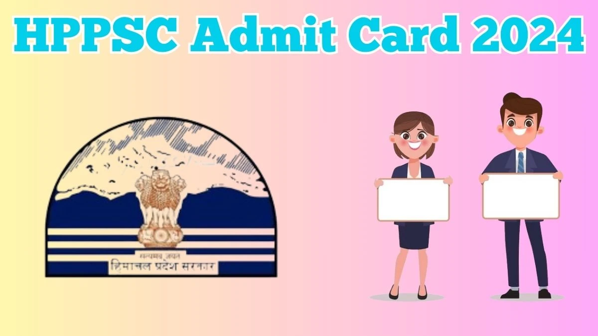 HPPSC Admit Card 2024 will be declared soon hppsc.hp.gov.in Steps to Download Hall Ticket for Lecturer - 27 March 2024