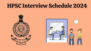 HPSC Interview Schedule 2024 Announced Check and Download HPSC Post Graduate Teacher at hpsc.gov.in - 20 March 2024