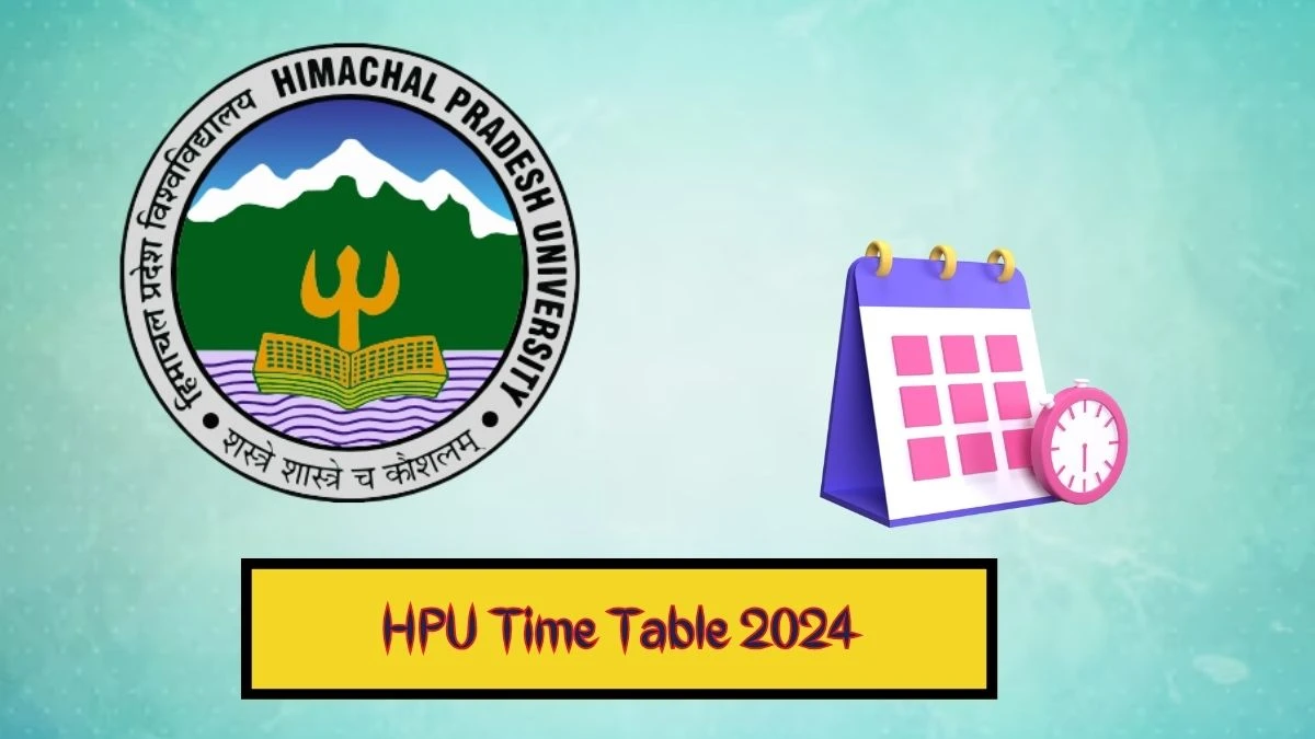 HPU Time Table 2024 (Link Out) at hpuniv.ac.in