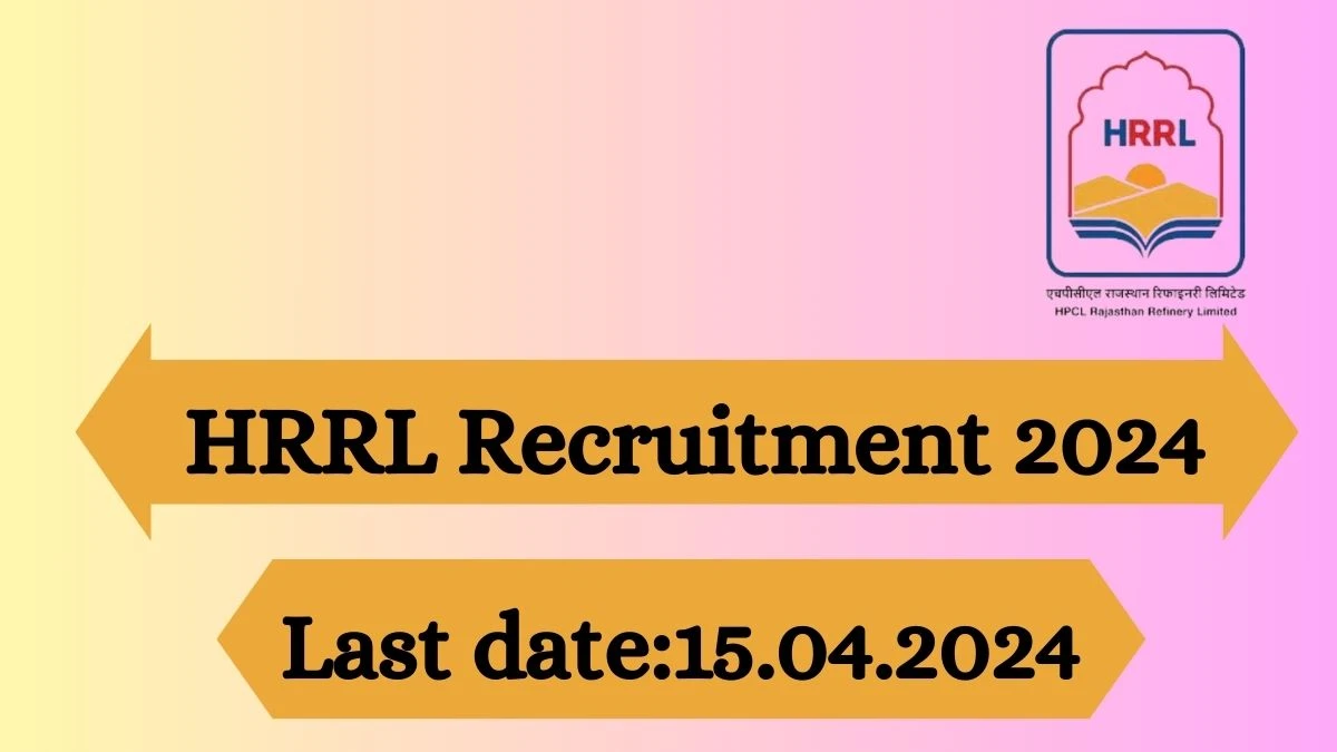 HRRL Recruitment 2024 - Latest Senior Engineer, Junior Executive More Vacancies on 22 March 2024