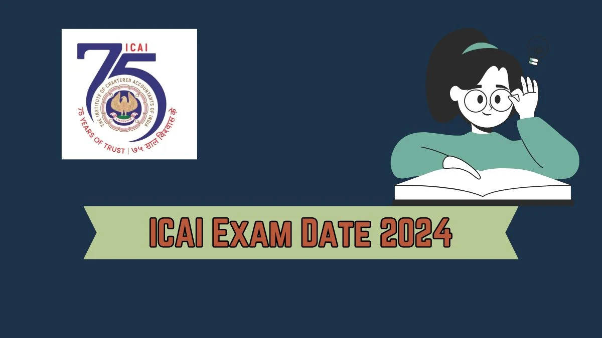 ICAI Exam Date 2024 icai.org Check Exam Date, Direct Link Details Here