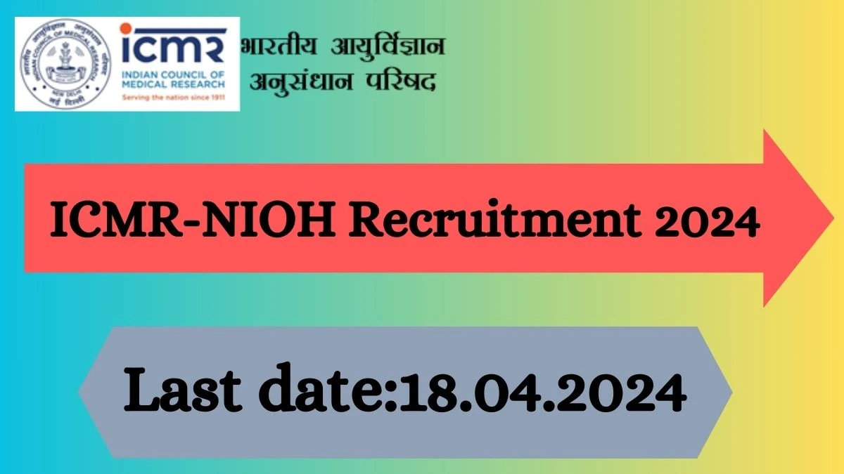 ICMR-NIOH Recruitment 2024 - Latest Upper Division Clerk, Lower Division Clerk Vacancies on 19 March 2024