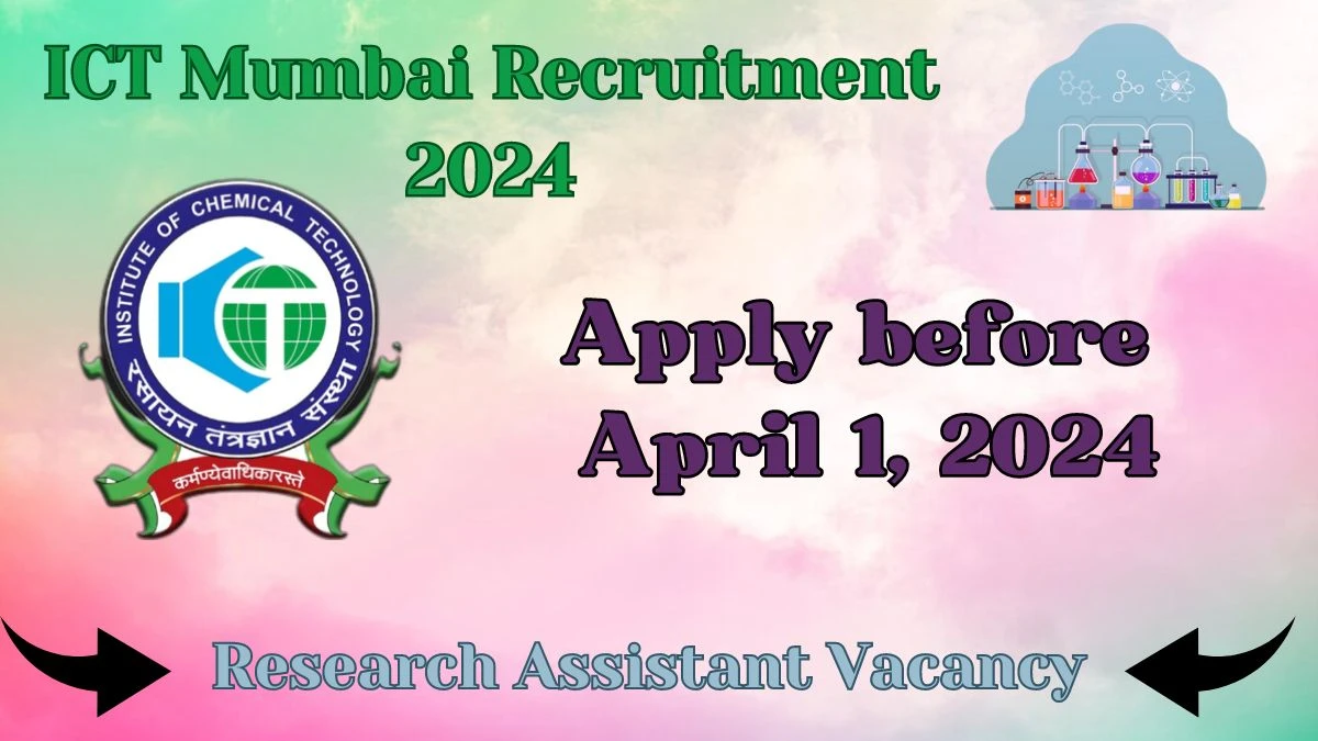 ICT Mumbai Recruitment 2024 - Latest Research Assistant Vacancies on 30.03.2024