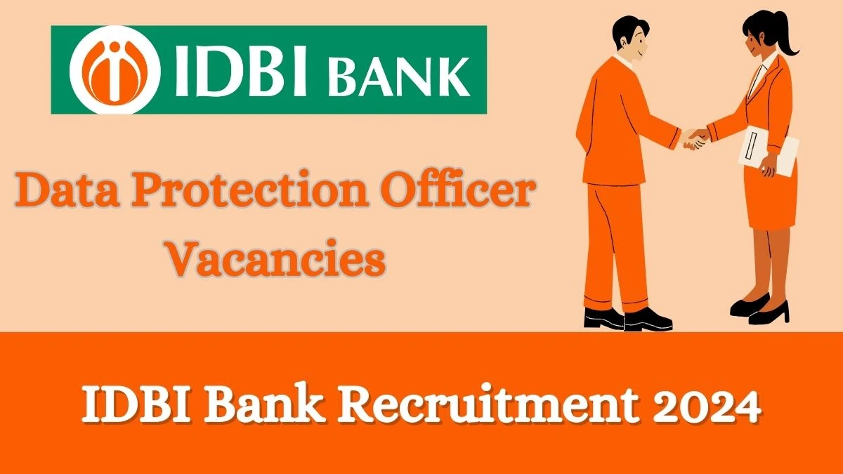 IDBI Bank Recruitment 2024 Apply online now for Data Protection Officer Job Vacancies Notification 01.03.2024