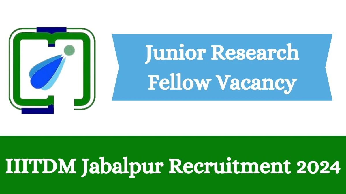 IIITDM Jabalpur Recruitment 2024 - 01 Junior Research Fellow Jobs Updated On 18 March 2024