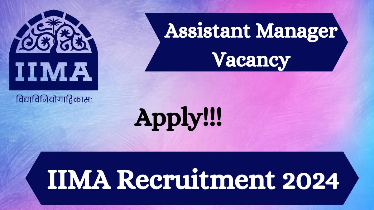 IIMA Recruitment 2024 - Latest Assistant Manager Vacancies on 30 March 2024