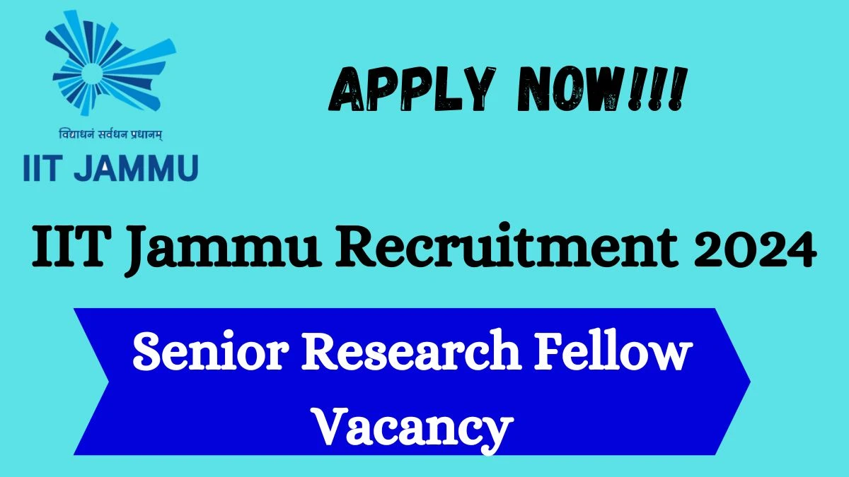 IIT Jammu Recruitment 2024 - Latest Senior Research Fellow Vacancies on 30 March 2024