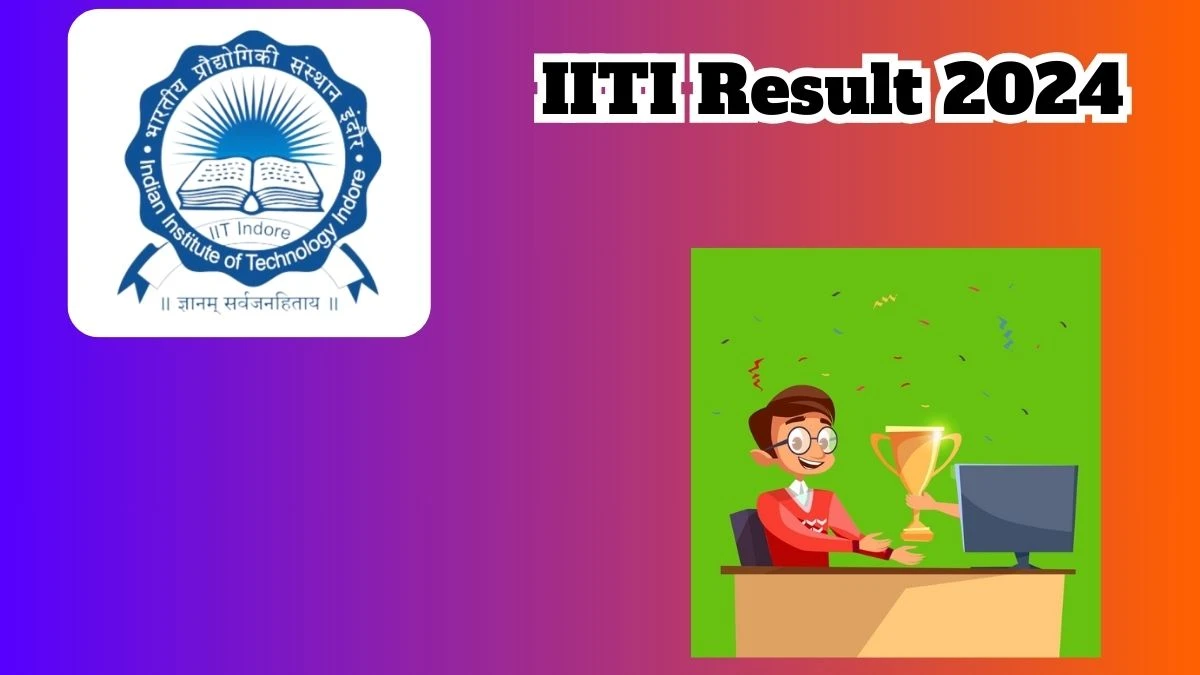 IITI Result 2024 Announced. Direct Link to Check IITI Staff Nurse ...