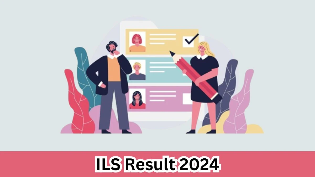 ILS Result 2024 Declared ils.res.in Project Technical Support - I Check ILS Merit List Here - 30 March 2024