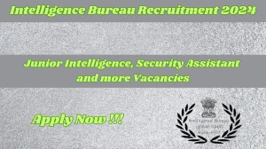 Intelligence Bureau Recruitment 2024 - Latest Juni...