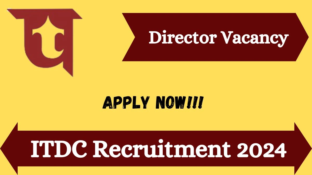 ITDC Recruitment 2024 - Latest Director Vacancies on 27 March 2024