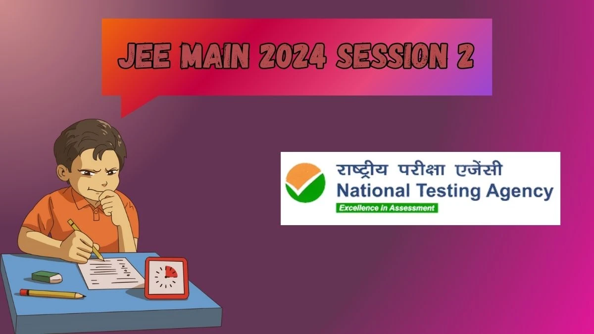 JEE Main 2024 Session 2 jeemain.nta.ac Check City intimation slip for session 2 exam