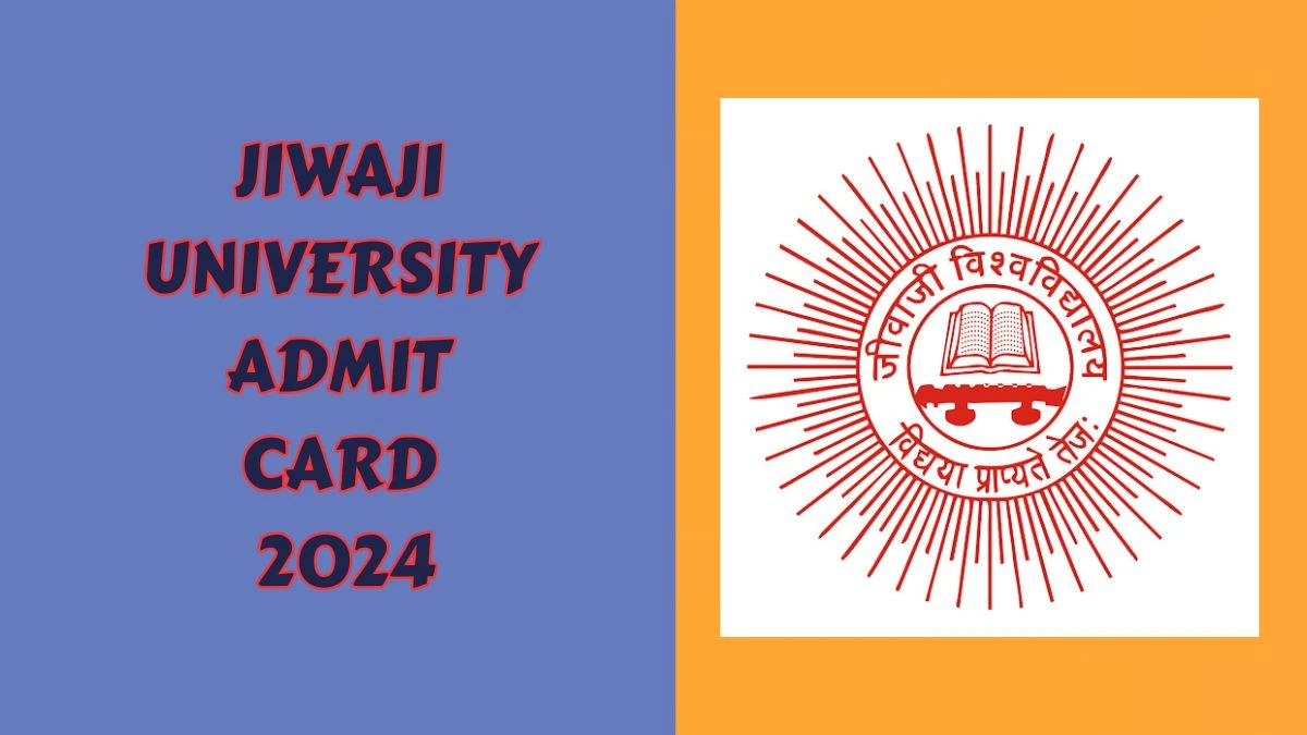 Jiwaji University Admit Card 2024 (Link Out) jiwaji.edu Check Jiwaji University Phd Entrance Test Hall Ticket Details Here - 27 Mar 2024