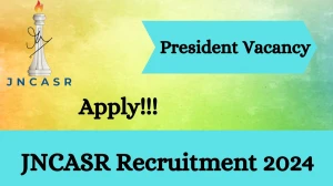 JNCASR Recruitment 2024 - Latest President Vacancies on 30 March 2024