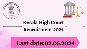 Kerala High Court Recruitment 2024 - Latest Assist...