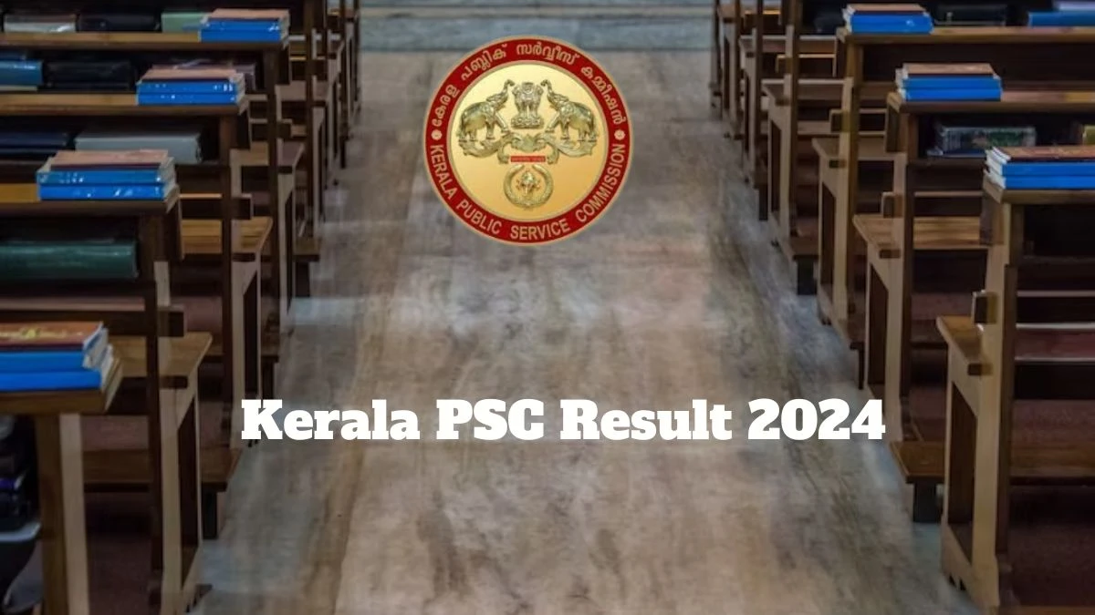 Kerala PSC Result 2024 Declared keralapsc.gov.in Driver cum Office Attendant Check Kerala PSC Merit List Here - 19 March 2024