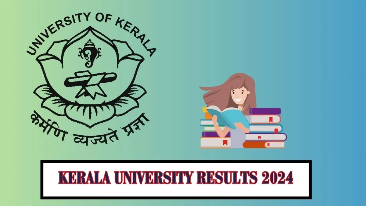 Kerala University Results 2024 Released at keralauniversity.ac.in Check 1st Sem Integ 5 Year BA LLb/B.com LLb/BBA LLB Deg Result 2024