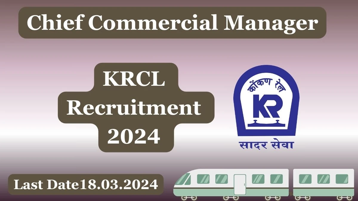 Konkan Railway Corporation Limited Recruitment 2024, Apply for Chief Commercial Manager Posts