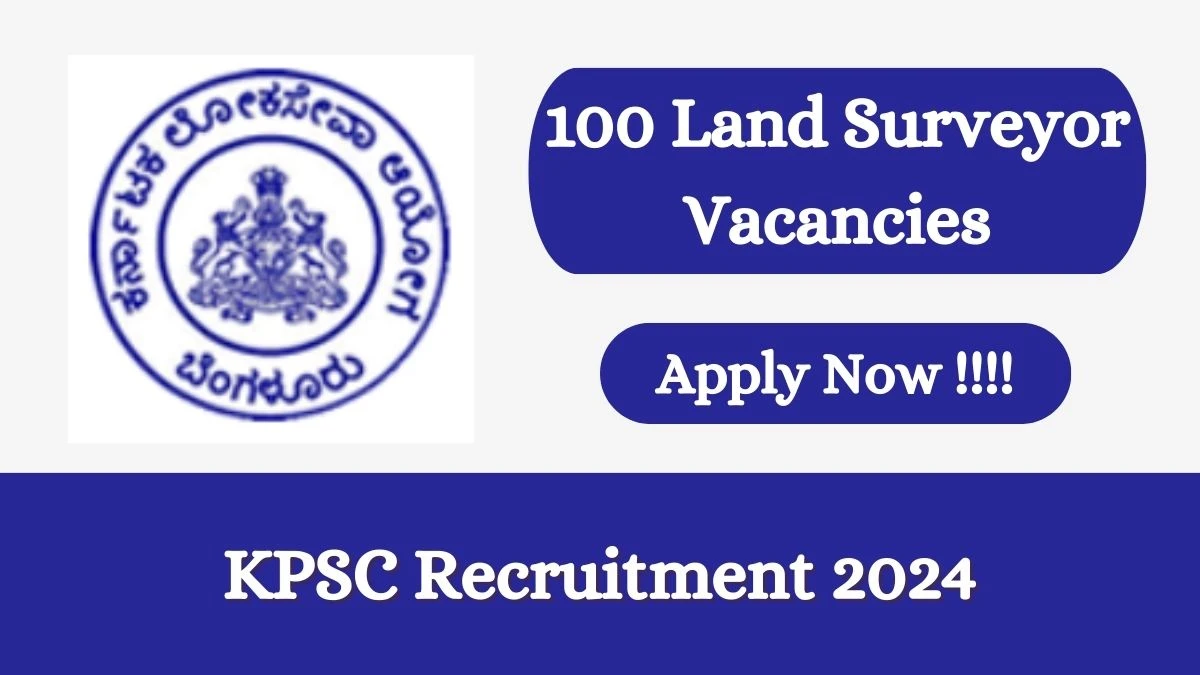 KPSC Recruitment 2024 Apply online now for 100 Land Surveyor Job Vacancies Notification 05.03.2024