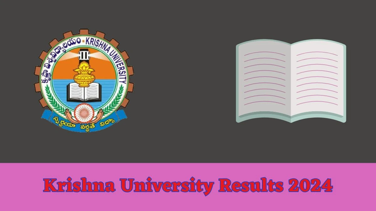 Krishna University Results 2024 Declared at kru.ac.in Check B.Tech 2,4,6 RV Exam Result 2024