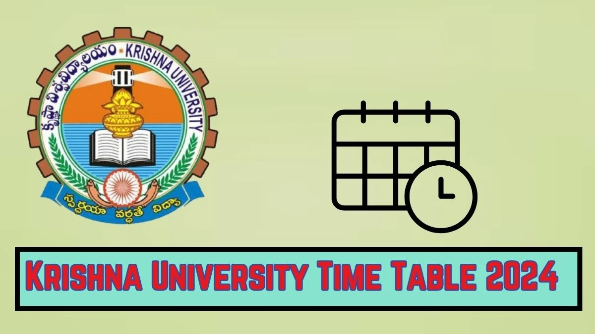 Krishna University Time Table 2024 (Announced) kru.ac.in Download Krishna University Date Sheet Here