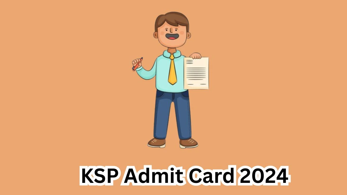 KSP Admit Card 2024 Released @ ksp.karnataka.gov.in Download Armed Police Constable Admit Card Here - 28 March 2024