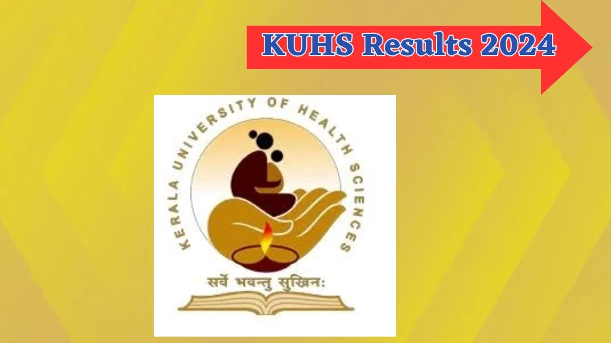 KUHS Results 2024 (Out) at kuhs.ac.in Check Fresh Valuation Result of