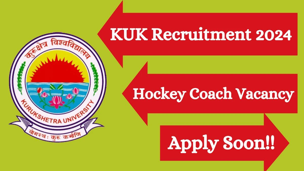 KUK Recruitment 2024 Apply for Hockey Coach Jobs @ kuk.ac.in