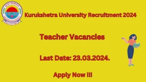 Kurukshetra University Recruitment 2024 - Latest Teacher Vacancies on 15 March 2024 Kurukshetra University Recruitment 2024 - Latest Teacher Vacancies on 15 March 2024