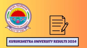 Kurukshetra University Results 2024 (PDF Out) at kuk.ac.in Check Bachelor of Arts(B.A.) 5th Sem Result 2024