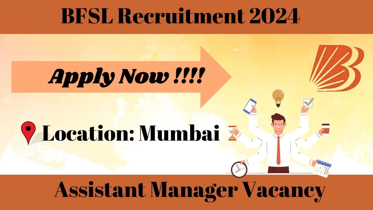 Latest BFSL Recruitment 2024, Assistant Manager Jobs - Apply Immediately!