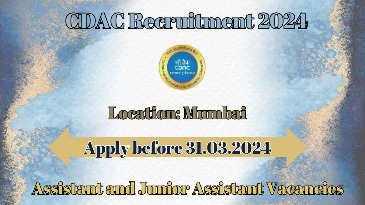 Latest CDAC Recruitment 2024, Assistant and Junior Assistant Jobs - Apply Immediately!