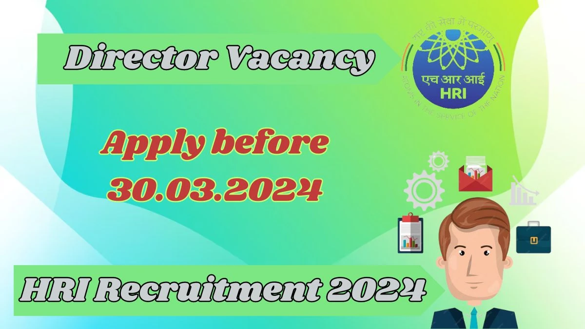 Latest HRI Recruitment 2024, Director  Jobs - Apply Immediately!