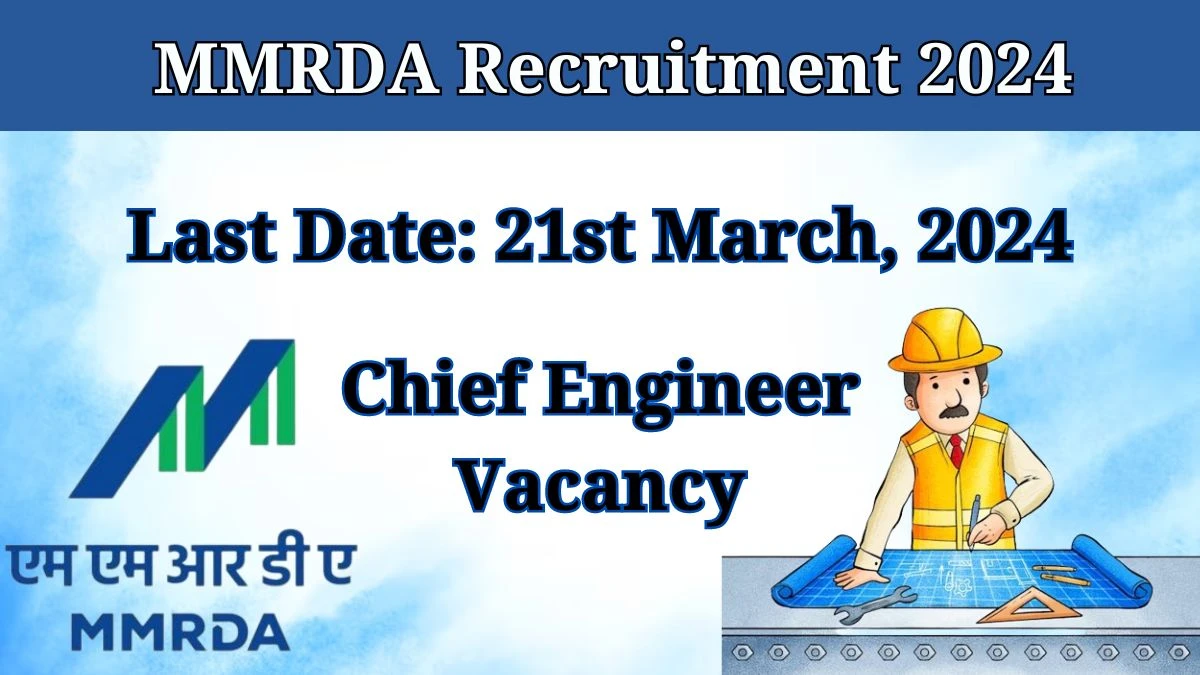 Latest MMRDA Recruitment 2024, Chief Engineer Jobs - Apply Immediately!